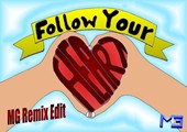 Follow Your Heart (MG Remix Edit)